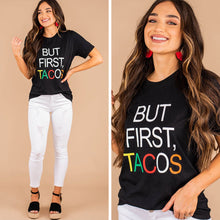 Load image into Gallery viewer, But First, Tacos Black Graphic Tee