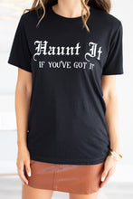 Load image into Gallery viewer, Haunt It If You Got It Black Graphic Tee
